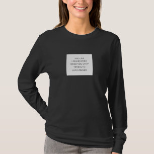 Lebe länger, indem du frei lebst T-Shirt