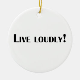 Lebe laut! keramik ornament