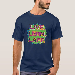 Lebe. Lern. Laff. GFX-01 T-Shirt