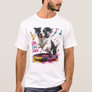 Lebe, Liebe, Höre - Border Collie Musik T-Shirt