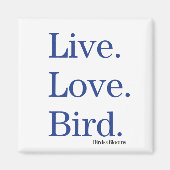 Lebe. Liebe. Vogel. Magnet (Vorne)