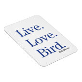 Lebe. Liebe. Vogel. Magnet (Rechte Seite)