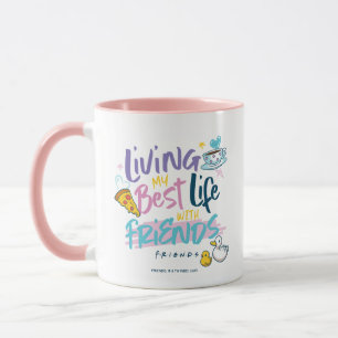 Lebe mein bestes Leben mit FRIENDS™ Tasse
