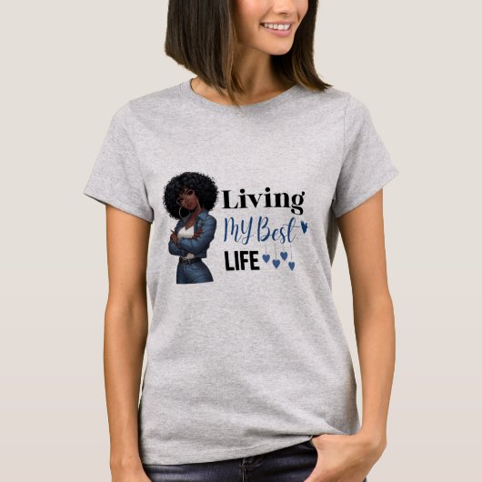 Lebe mein bestes Leben T-Shirt (Vorderseite)