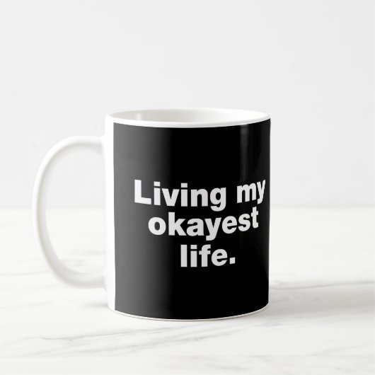 Lebe mein okayestes Leben Kaffeetasse (Links)