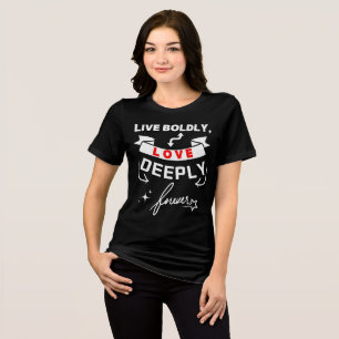 Lebe mutig, liebe tief, für immer Tri-Blend shirt