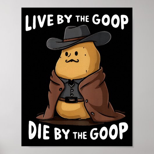 Lebe nach dem Goop, stirb durch den Goop Cowboy -  Poster (Vorne)