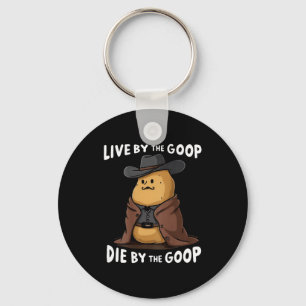 Lebe nach dem Goop, stirb durch den Goop Cowboy -  Schlüsselanhänger