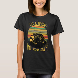 Lebe Seltsam Vortäuschen Deines Todes Opossum Häss T-Shirt