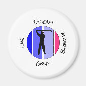 Lebe, träume, atme Golf Magnet (Vorne)