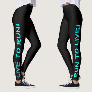 Lebe um zu laufen! Laufe um zu leben! Schwarz & Tü Leggings