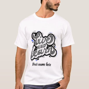 Lebe und lerne Motivations-Typografie Lehrer Gra T-Shirt