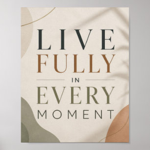 Lebe Voll in Jedem Moment – Minimalistische Zitat Poster