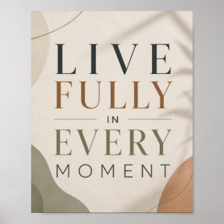 Lebe Voll in Jedem Moment – Minimalistische Zitat  Poster