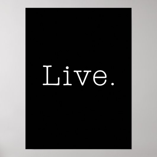 Lebe. Vorlage für schwarze und weiße Live-Zitate Poster (Vorne)