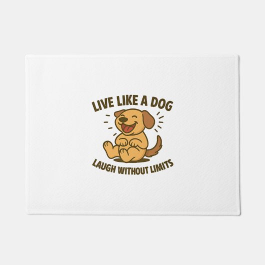 Lebe wie ein Hund, lache ohne Grenzen Fußmatte (Vorderseite)