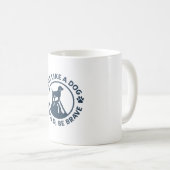 Lebe wie ein Hund, sei mutig, sei tapfer Kaffeetasse (VorderseiteRechts)