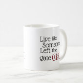 "Lebe wie jemand, der das Gate OPEN Verlassen hat" Kaffeetasse (VorderseiteRechts)