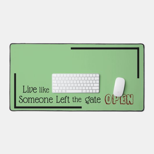 "Lebe wie jemand, der das Gate OPEN Verlassen hat" Schreibtischunterlage (Tastatur & Maus)