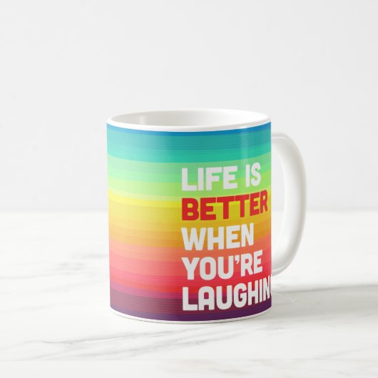 Leben, als Sie Zitat lachen Kaffeetasse (VorderseiteRechts)