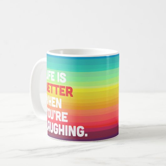 Leben, als Sie Zitat lachen Kaffeetasse (Vorderseite Links)