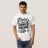Leben als Tanzmutter T-Shirt (Vorne ganz)