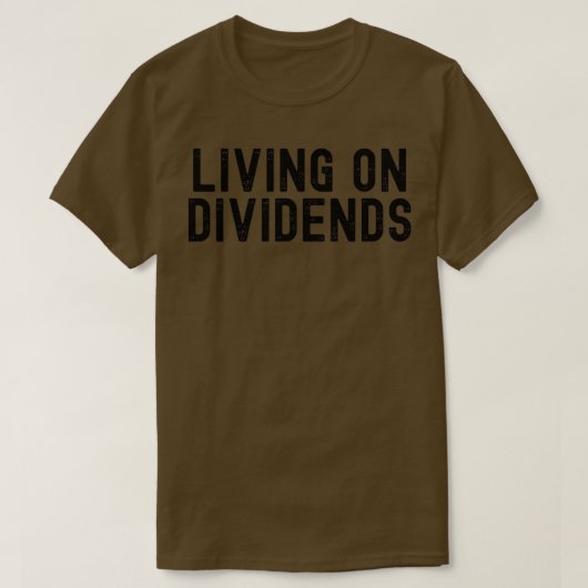 Leben auf Dividenden - Anlegerdesign 3 T-Shirt (Design vorne)