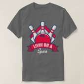 Leben auf einem freien Bowling Design T T-Shirt (Design vorne)