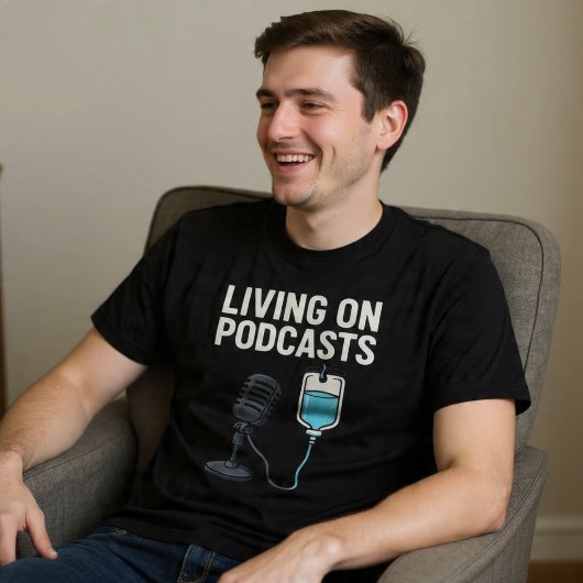 Leben auf Podcasts T-Shirt