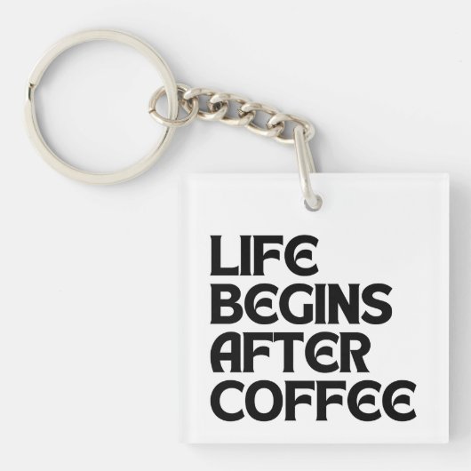 LEBEN BEGINNT NACH KAFFEE SCHLÜSSELANHÄNGER (Vorderseite)