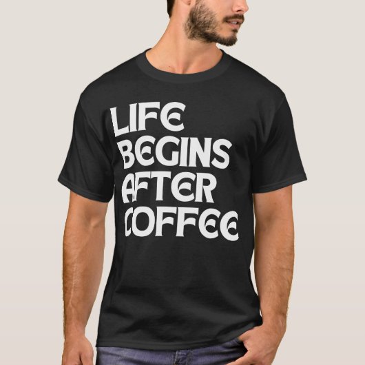 LEBEN BEGINNT NACH KAFFEE T-Shirt (Vorderseite)