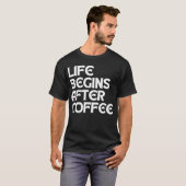 LEBEN BEGINNT NACH KAFFEE T-Shirt (Vorne ganz)