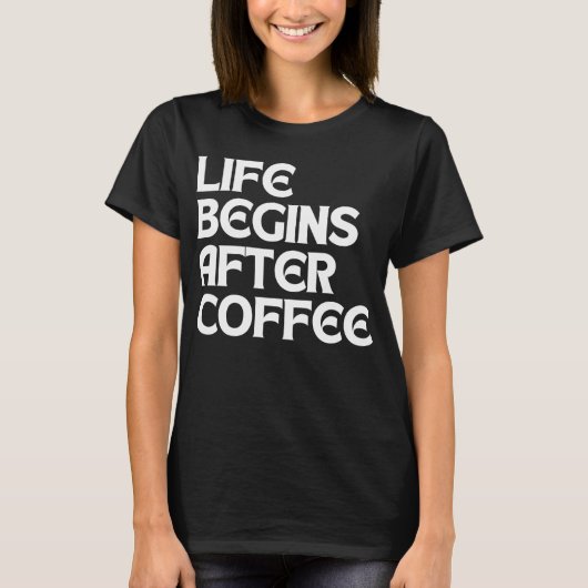 LEBEN BEGINNT NACH KAFFEE T-Shirt (Vorderseite)