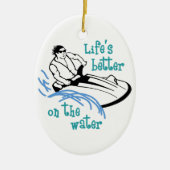 Leben besser auf dem Wasser Keramik Ornament (Vorne)
