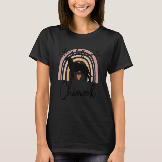 Leben Besser Chinook Regenbogen Hunde Frauen T-Shirt (Vorderseite)