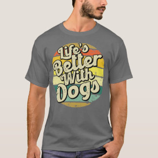 Leben besser mit Hunden Perfektes Geschenk für Mam T-Shirt