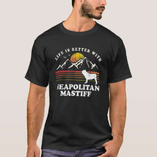 Leben besser Neapolitanischer Mastiff Vintage Hund T-Shirt