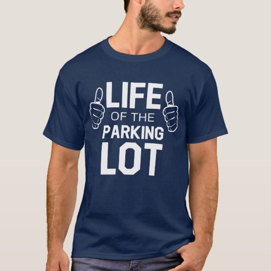 Leben des Parkplatzes T-Shirt (Vorderseite)