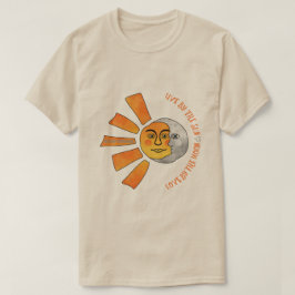 Leben durch die Sonne Liebe am Mond T-Shirt