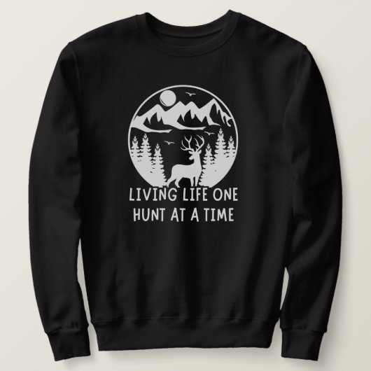 Leben eine Jagd nach der anderen | Hirschjagd Sweatshirt (Design vorne)