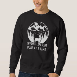 Leben eine Jagd nach der anderen | Hirschjagd Sweatshirt