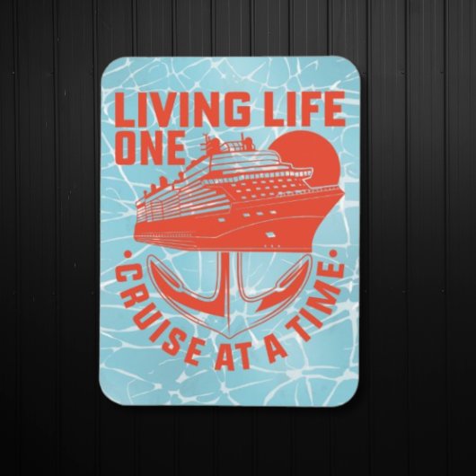 Leben, eine Kreuzfahrt nach einer Kreuzfahrt Magnet