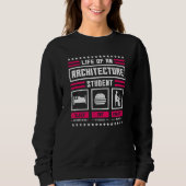 Leben eines Architekturstudenten Sweatshirt (Vorderseite)