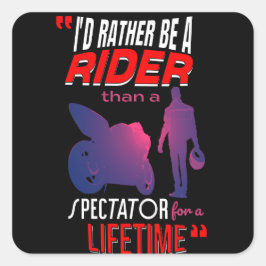 Leben eines Motorradfahrers: Fahren, nicht beobach Quadratischer Aufkleber