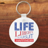 Leben, Freiheit und das Streben nach Glück Schlüsselanhänger (Vorderseite)
