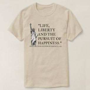 Leben Freiheit und das Streben nach Glück T-Shirt
