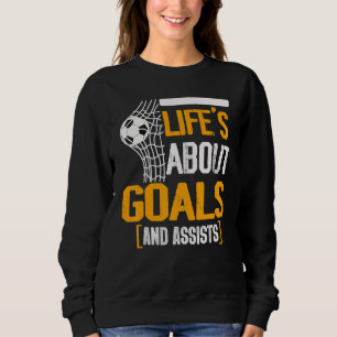 Leben handelt von Toren und Vorlagen Futbol Fußbal Sweatshirt