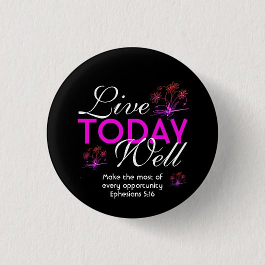 LEBEN HEUTE GUT Motivierend Schrift Eph 5:16 Button (Vorderseite)