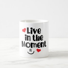 Leben im Moment Kaffeetasse