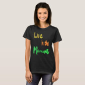 Leben im Moment T-Shirt (Vorne ganz)